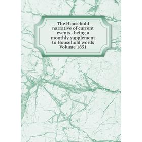

Книга The Household narrative of current events. being a monthly supplement to Household words Volume 1851
