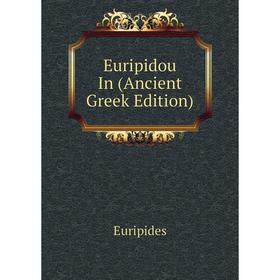 

Книга Euripidou In (Ancient Greek Edition)