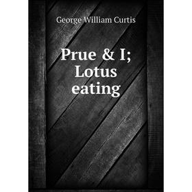 

Книга Prue & I; Lotus eating