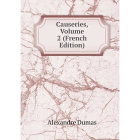 

Книга Causeries, Volume 2 (French Edition)