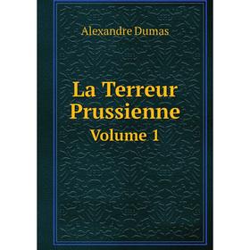

Книга La Terreur Prussienne Volume 1