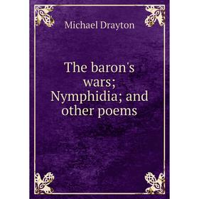 

Книга The baron's wars; Nymphidia; and other poems