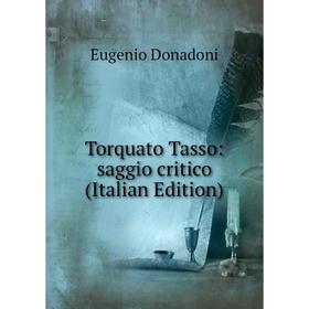 

Книга Torquato Tasso: saggio critico (Italian Edition)