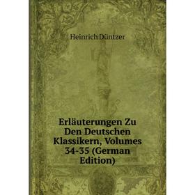 

Книга Erläuterungen Zu Den Deutschen Klassikern, Volumes 34-35 (German Edition)