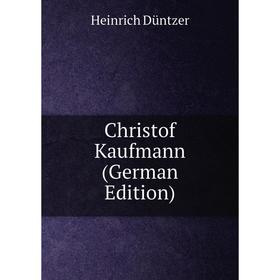 

Книга Christof Kaufmann (German Edition)