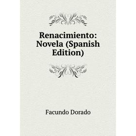 

Книга Renacimiento: Novela (Spanish Edition)