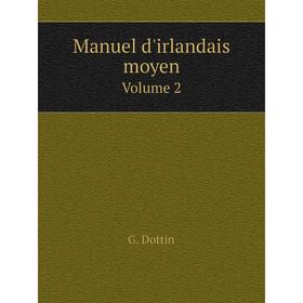 

Книга Manuel d'irlandais moyen Volume 2