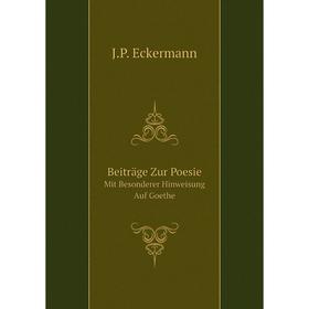 

Книга Beiträge Zur Poesie Mit Besonderer Hinweisung Auf Goethe