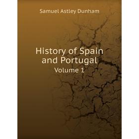

Книга History of Spain and Portugal Volume 1