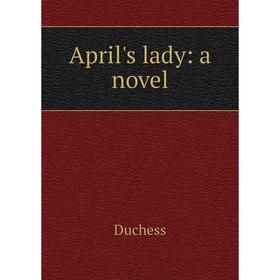 

Книга April's lady: a novel