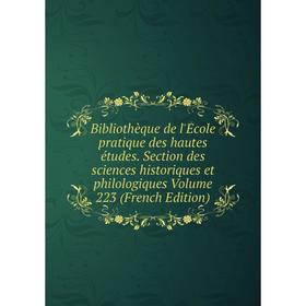 

Книга Bibliothèque de l'École pratique des hautes études. Section des sciences historiques et philologiques Volume 223 (French Edition)