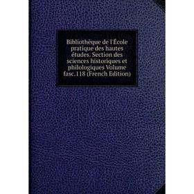 

Книга Bibliothèque de l'École pratique des hautes études. Section des sciences historiques et philologiques Volume fasc.118 (French Edition)
