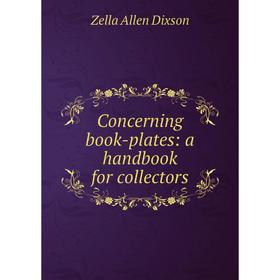 

Книга Concerning book-plates: a handbook for collectors