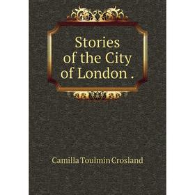 

Книга Stories of the City of London .