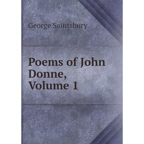 

Книга Poems of John Donne, Volume 1