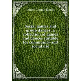 

Книга Social games and group dances; a collection of games and dances suitable for community and social use