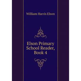 

Книга Elson Primary School Reader, Book 4