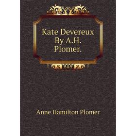 

Книга Kate Devereux By A. H. Plomer.