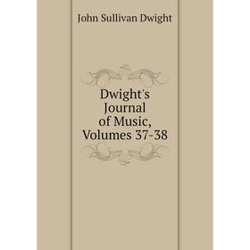 

Книга Dwight's Journal of Music, Volumes 37-38