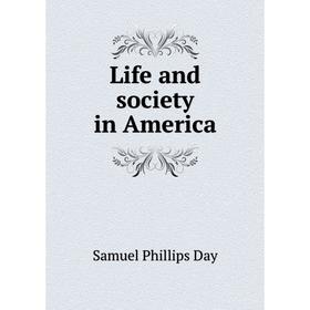 

Книга Life and society in America