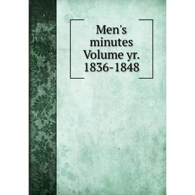 

Книга Men's minutes Volume yr 1836-1848