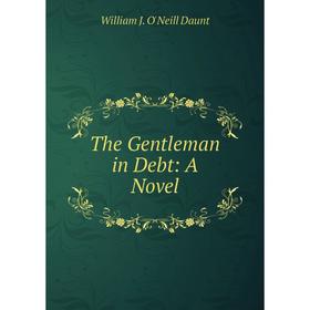 

Книга The Gentleman in Debt: A Novel