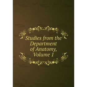 

Книга Studies from the Department of Anatomy, Volume 1