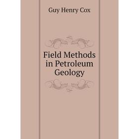 

Книга Field Methods in Petroleum Geology