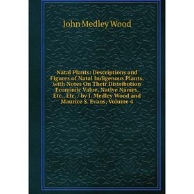 

Книга Natal Plants: Descriptions and Figures of Natal Indigenous Plants, with Notes On Their Distribution Economic Value, Native Names / by J M