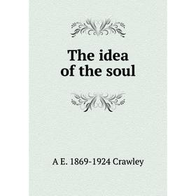 

Книга The idea of the soul