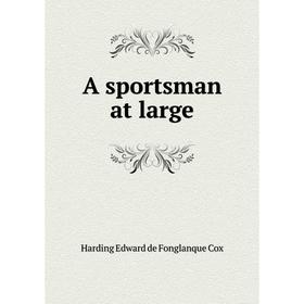 

Книга A sportsman at large
