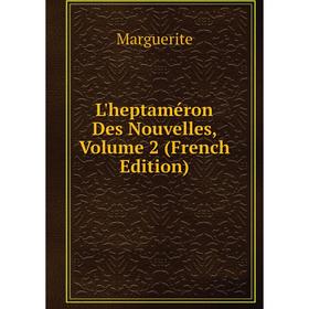 

Книга L'heptaméron Des Nouvelles, Volume 2