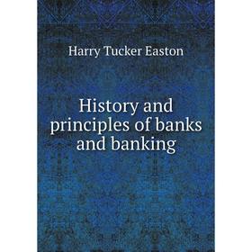 

Книга History and principles of banks and banking