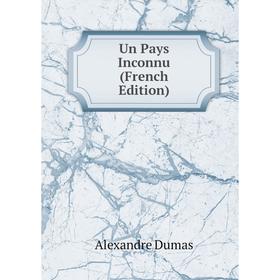 

Книга Un Pays Inconnu (French Edition)