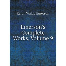 

Книга Emerson's Complete Works, Volume 9
