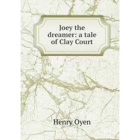 

Книга Joey the dreamer: a tale of Clay Court