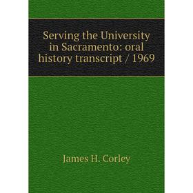 

Книга Serving the University in Sacramento: oral history transcript/ 1969
