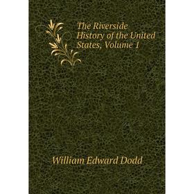

Книга The Riverside History of the United States, Volume 1