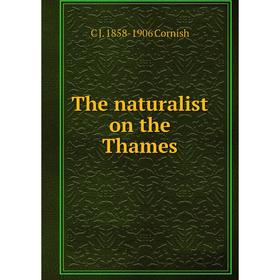 

Книга The naturalist on the Thames