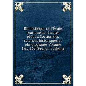 

Книга Bibliothèque de l'École pratique des hautes études. Section des sciences historiques et philologiques Volume fasc.162 (French Edition)