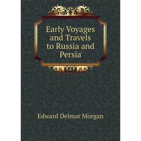 

Книга Early Voyages and Travels to Russia and Persia