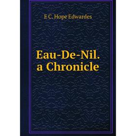 

Книга Eau-De-Nil. a Chronicle