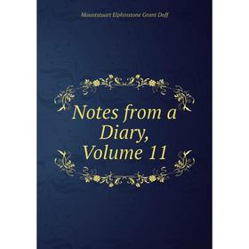 

Книга Notes from a Diary, Volume 11