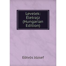 

Книга Levelek: Életrajz (Hungarian Edition)