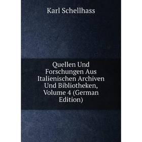 

Книга Quellen Und Forschungen Aus Italienischen Archiven Und Bibliotheken, Volume 4 (German Edition)