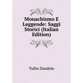 

Книга Monachismo E Leggende: Saggi Storici