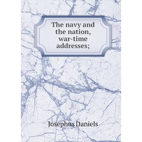 

Книга The navy and the nation, war-time addresses