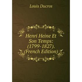 

Книга Henri Heine Et Son Temps: (1799-1827). (French Edition)