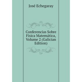 

Книга Conferencias Sobre Física Matemática, Volume 2 (Galician Edition)