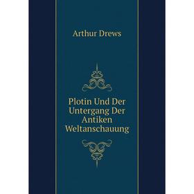 

Книга Plotin Und Der Untergang Der Antiken Weltanschauung